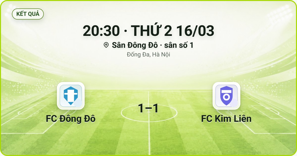 KẾT QUẢ. 20:30 · THỨ 2 16/03. Sân Đông Đô · sân số 1 · Đống Đa, Hà Nội. FC Đông Đô 1–1 FC Kim Liên. Quân số 0/7 và 0/7.